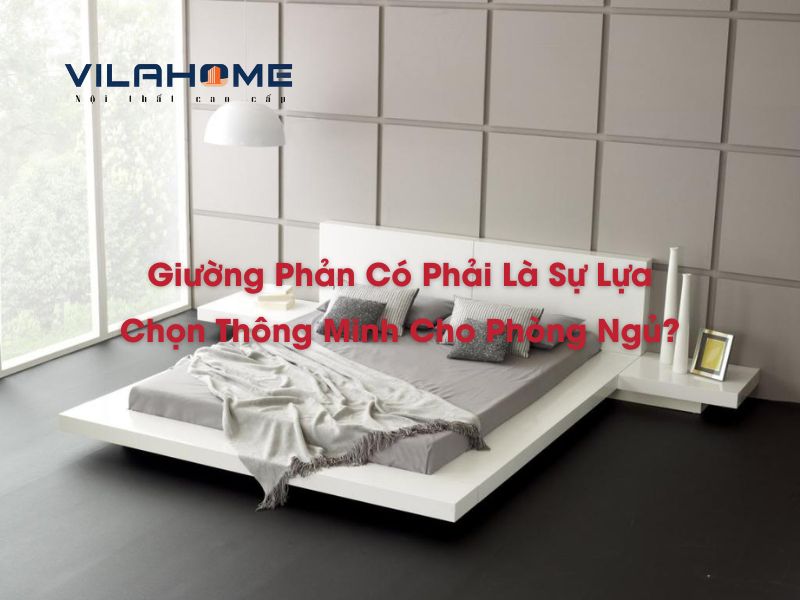 Giường Phản Có Phải Là Sự Lựa Chọn Thông Minh Cho Phòng Ngủ? giường phản